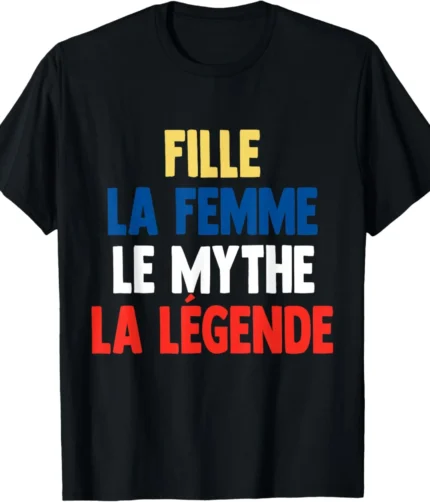 T-shirt Fille La Femme Le Mythe Legend Cadeau pour Fille